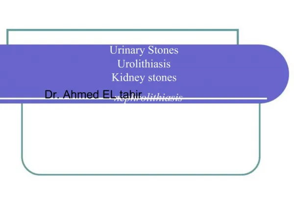 Urinary Stones Urolithiasis Kidney stones nephrolithiasis