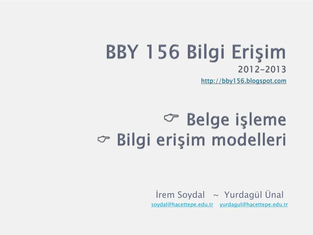 bby 156 bilgi eri im 2012 2013 http bby156 blogspot com belge i leme bilgi eri im modelleri