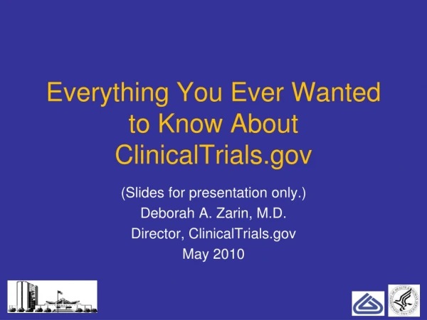 Everything You Ever Wanted to Know About ClinicalTrials