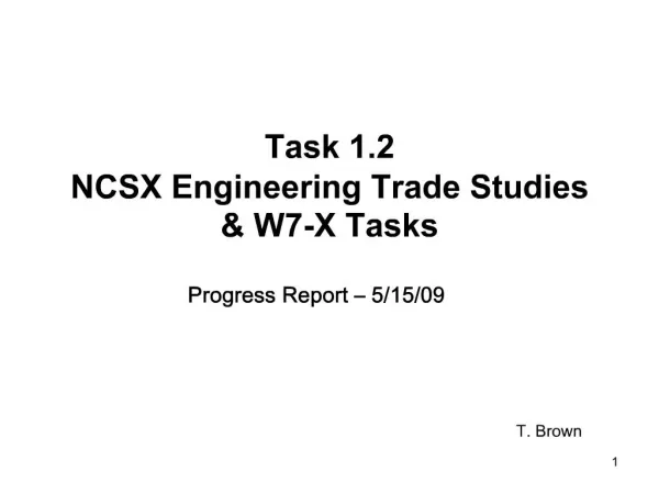 Task 1.2 NCSX Engineering Trade Studies W7-X Tasks