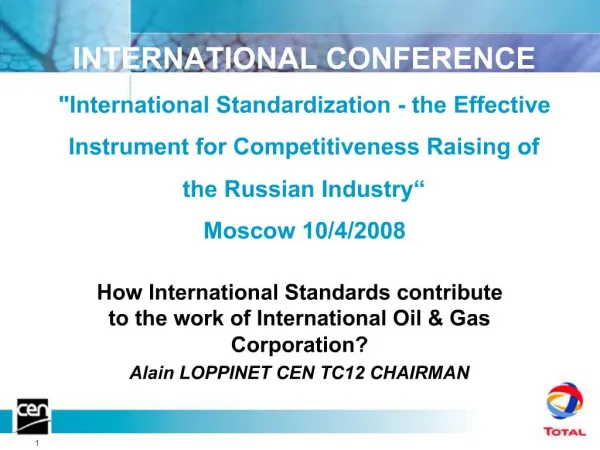 INTERNATIONAL CONFERENCE International Standardization - the Effective Instrument for Competitiveness Raising of the Rus