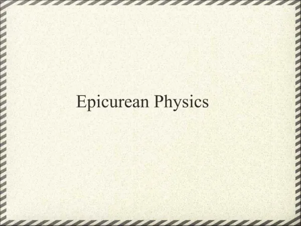 Epicurean Physics