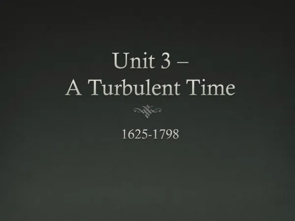 Unit 3 A Turbulent Time