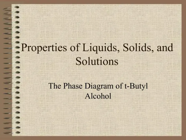 Properties of Liquids, Solids, and Solutions