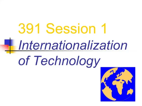 391 Session 1 Internationalization of Technology