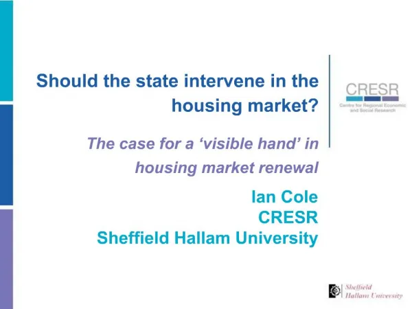 Should the state intervene in the housing market The case for a visible hand in housing market renewal