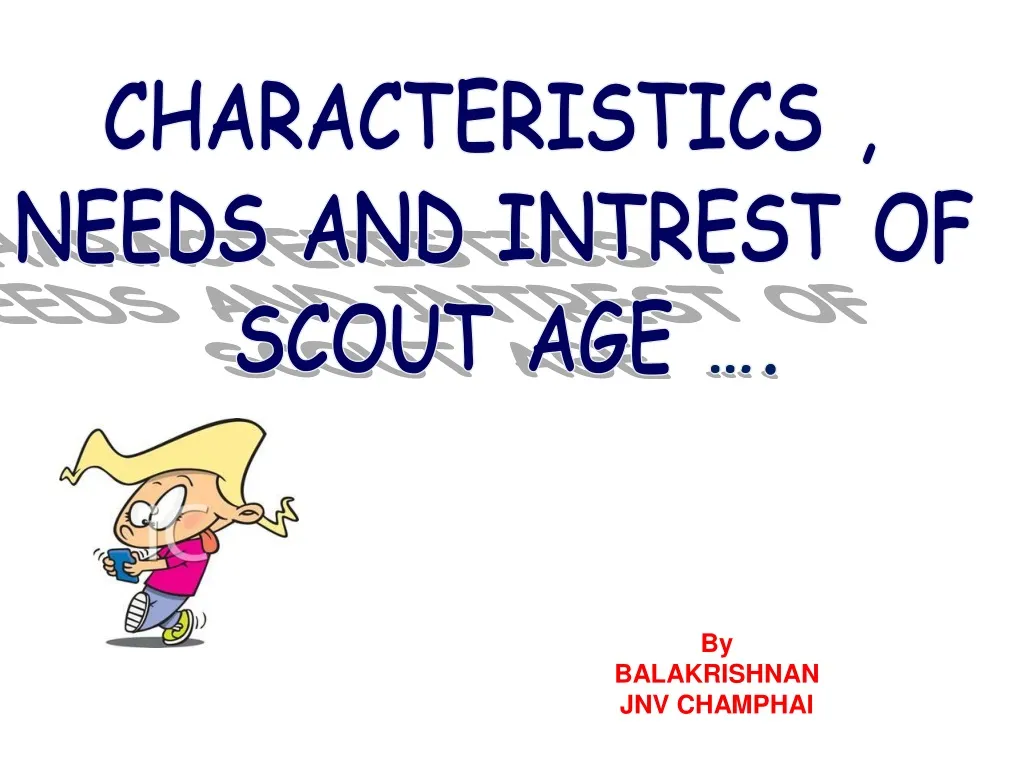 characteristics needs and intrest of scout age