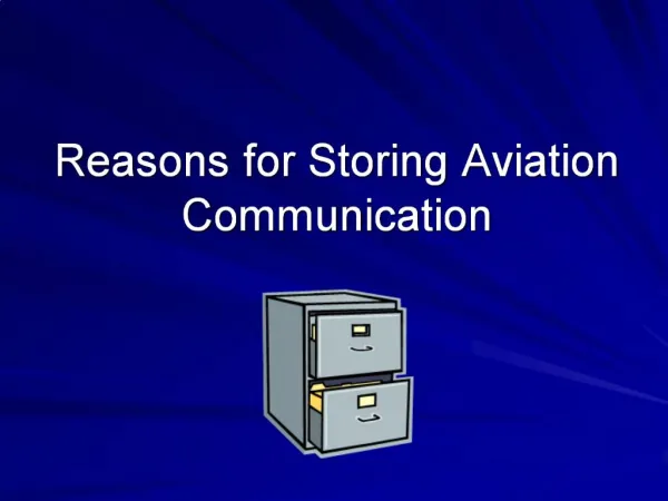 Reasons for Storing Aviation Communication