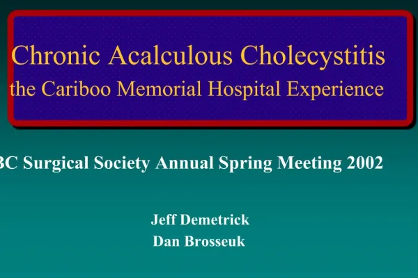 Chronic Acalculous Cholecystitis the Cariboo Memorial Hospital Experience