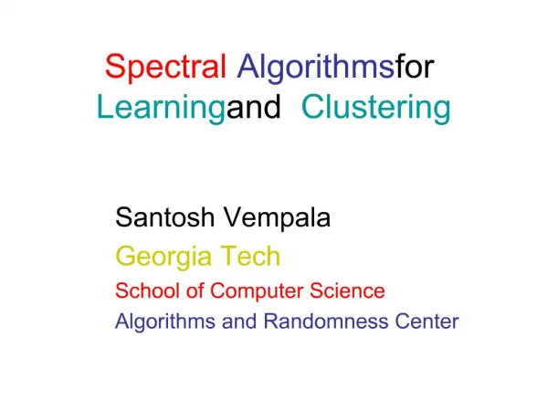 Spectral Algorithms for Learning and Clustering