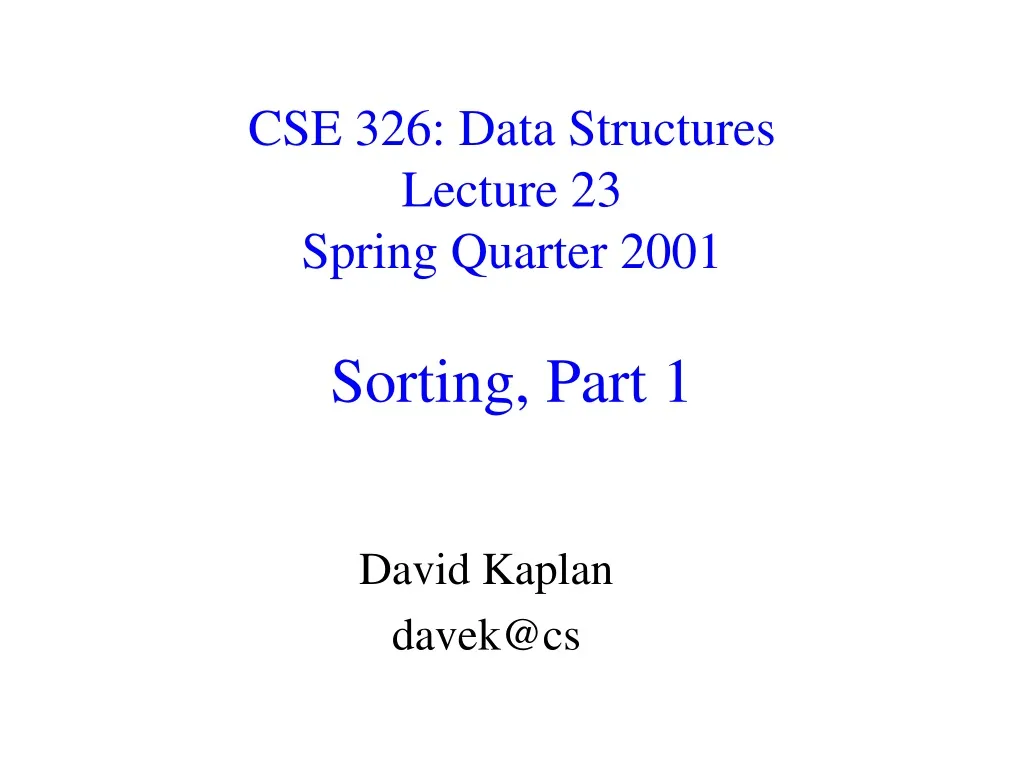 cse 326 data structures lecture 23 spring quarter 2001 sorting part 1