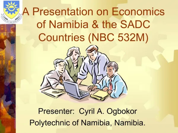 A Presentation on Economics of Namibia the SADC Countries NBC 532M
