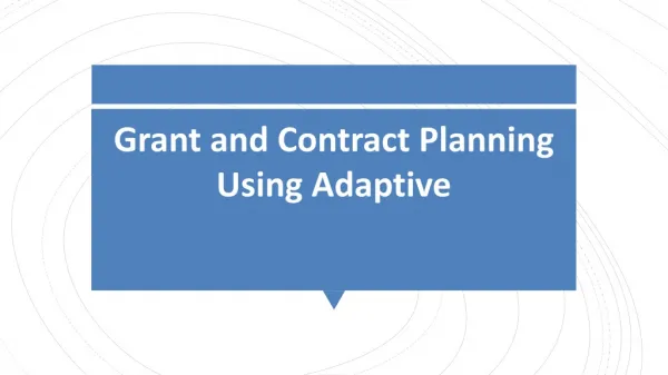 Grant and Contract Planning Using Adaptive
