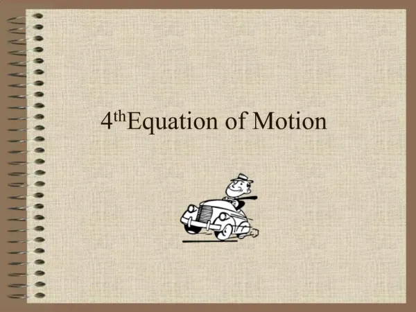 4th Equation of Motion