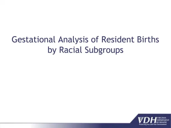 Gestational Analysis of Resident Births by Racial Subgroups