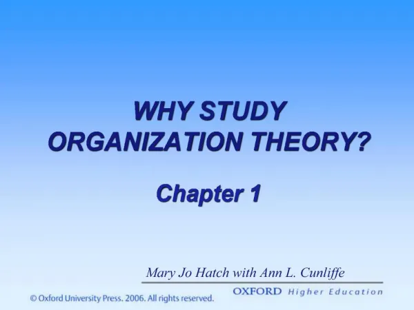 WHY STUDY ORGANIZATION THEORY