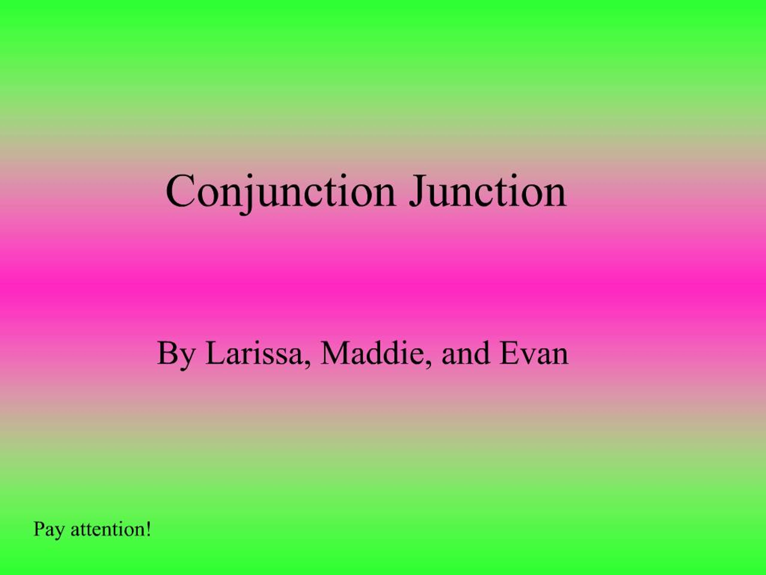 PPT - Conjunction Junction PowerPoint Presentation, free download - ID ...
