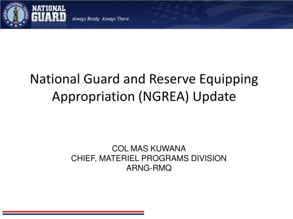 COL Mas Kuwana Chief, Materiel programs division ARNG-RMQ