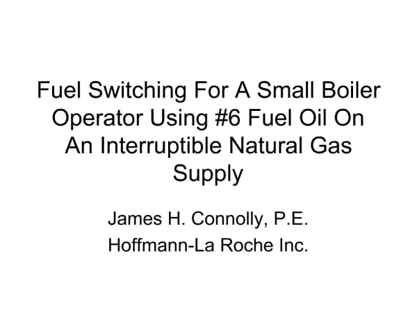 Fuel Switching For A Small Boiler Operator Using 6 Fuel Oil On An Interruptible Natural Gas Supply