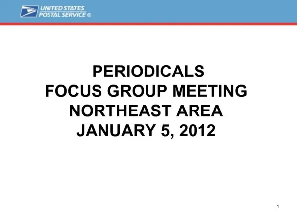 PERIODICALS FOCUS GROUP MEETING NORTHEAST AREA JANUARY 5, 2012
