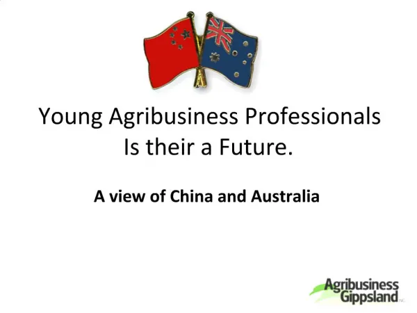 Young Agribusiness Professionals Is their a Future.