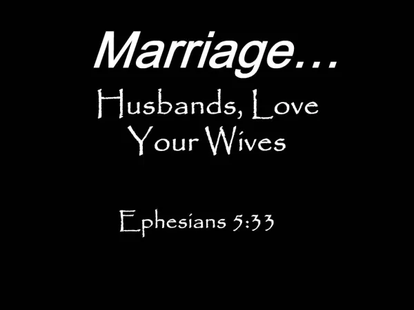 Marriage Husbands, Love Your Wives