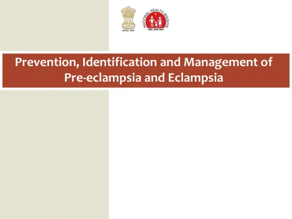 Prevention, Identification and Management of Pre-eclampsia and Eclampsia