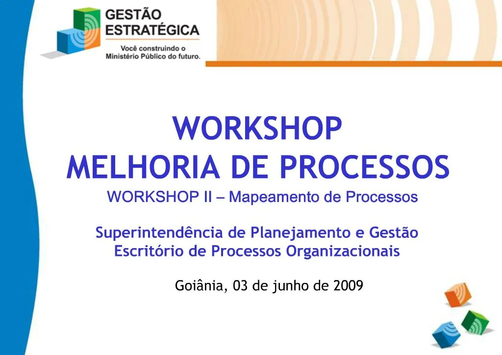 Ppt Workshop Melhoria De Processos Workshop Ii Mapeamento De Processos Superintend Ncia De