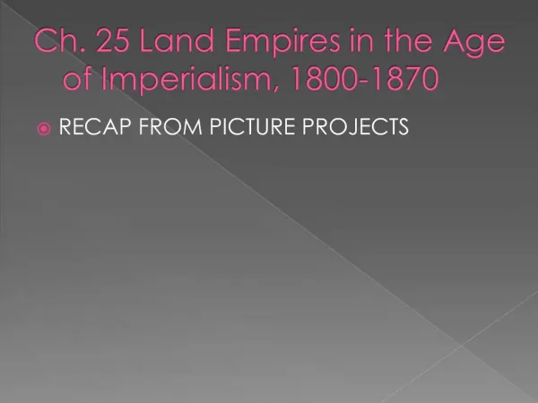 Ch. 25 Land Empires in the Age of Imperialism, 1800-1870