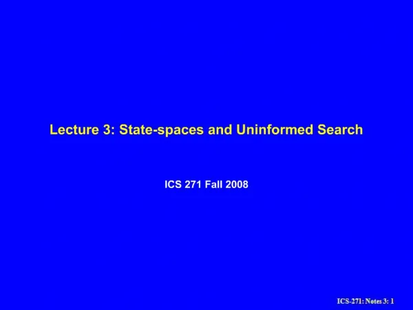 Lecture 3: State-spaces and Uninformed Search
