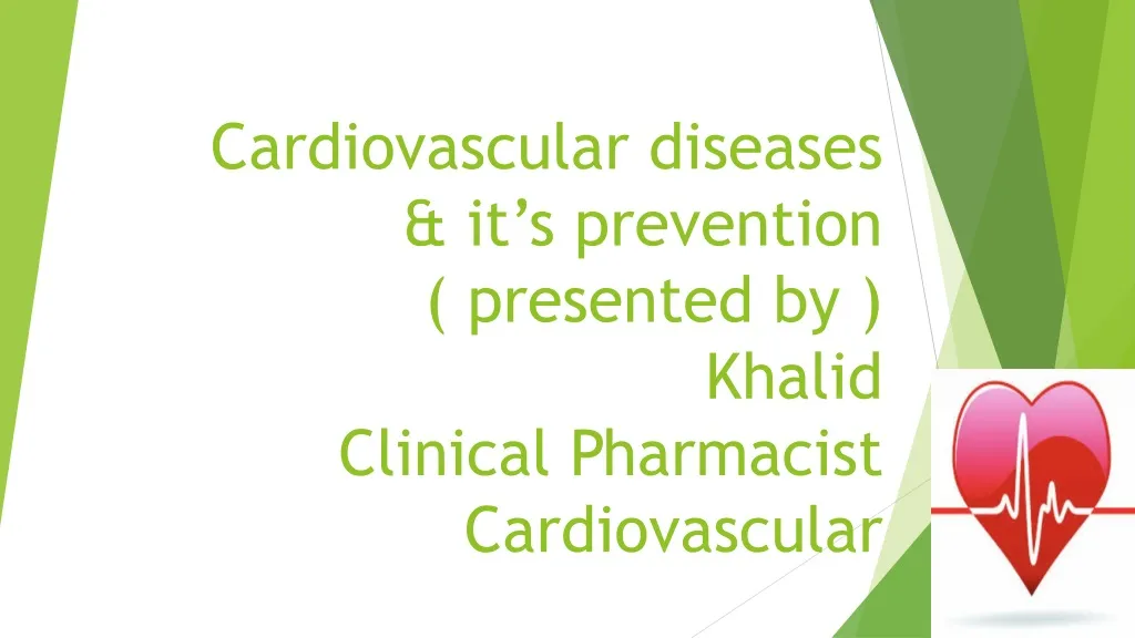 cardiovascular diseases it s prevention presented by khalid clinical pharmacist cardiovascular