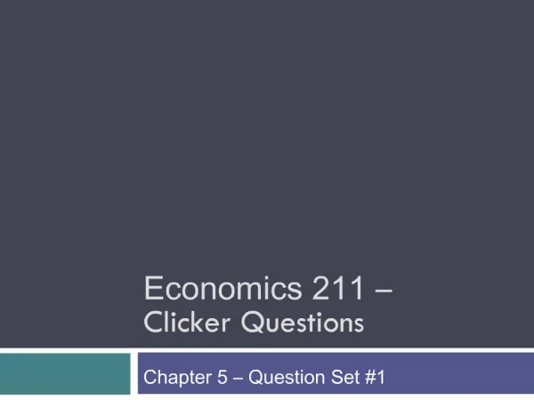 Economics 211 Clicker Questions