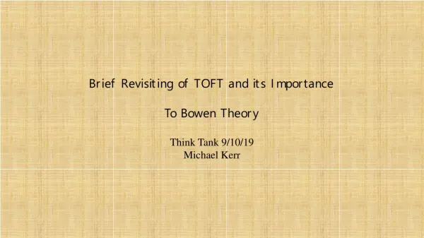 Brief Revisiting of TOFT and its Importance To Bowen Theory Think Tank 9/10/19 Michael Kerr