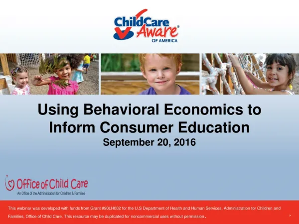 Using Behavioral Economics to Inform Consumer Education September 20, 2016