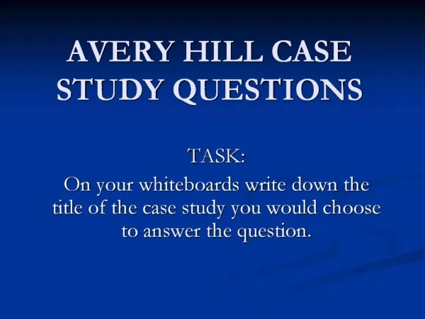 AVERY HILL CASE STUDY QUESTIONS