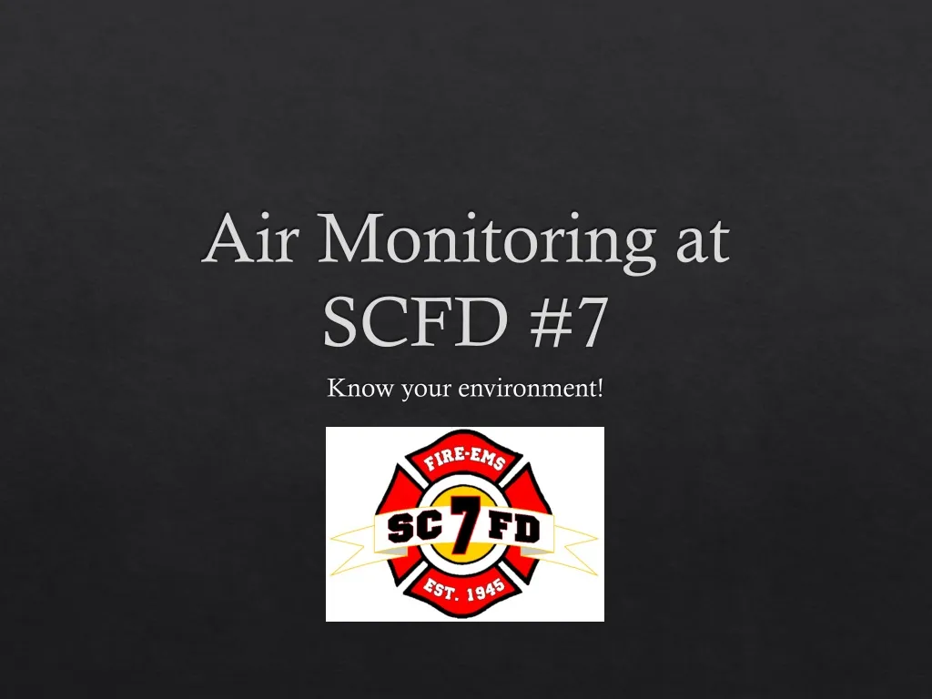 air monitoring at scfd 7