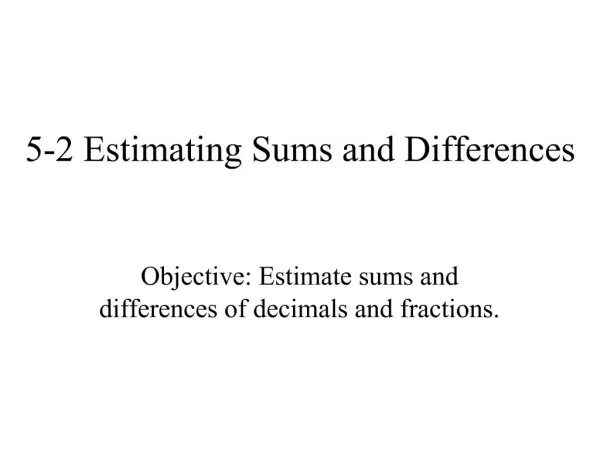 5-2 Estimating Sums and Differences