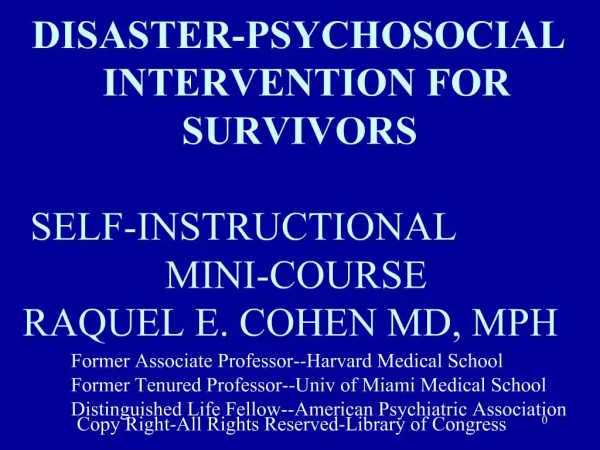 DISASTER-PSYCHOSOCIAL INTERVENTION FOR SURVIVORS SELF-INSTRUCTIONAL MINI-COURSE RAQUEL E. COHEN