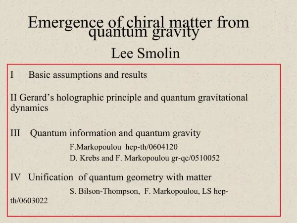 Emergence of chiral matter from quantum gravity Lee Smolin