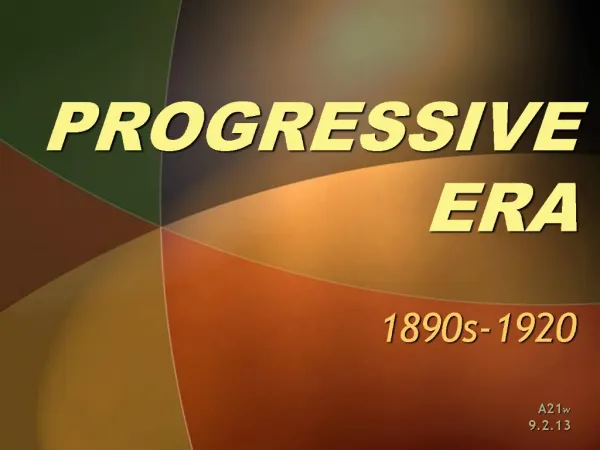 PROGRESSIVE ERA 1890s-1920