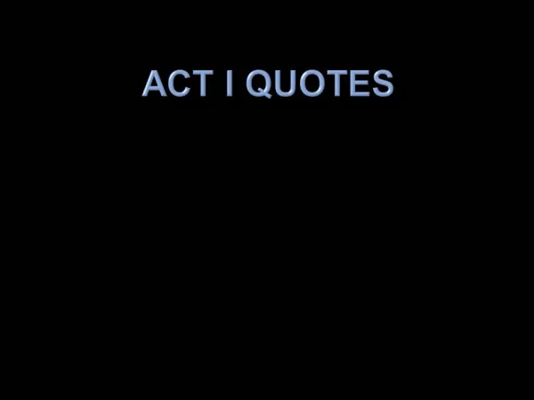 Act I quotes