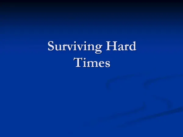 Surviving Hard Times