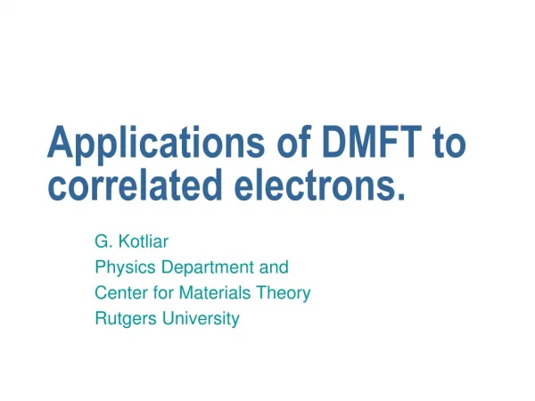Applications of DMFT to correlated electrons.