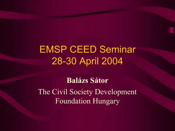 EMSP CEED Seminar 28-30 April 2004