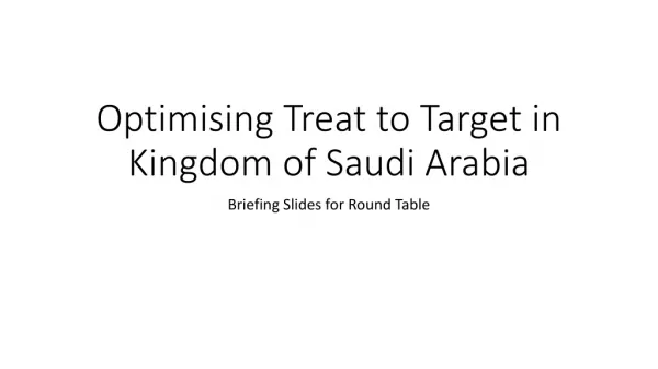 Optimising Treat to Target in Kingdom of Saudi Arabia