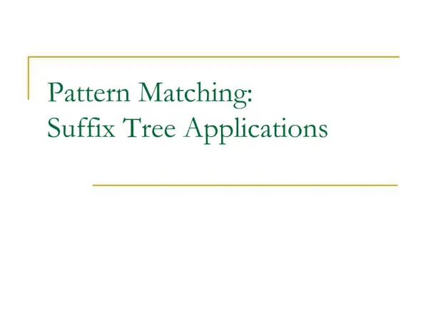 Pattern Matching: Suffix Tree Applications