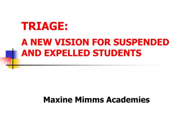 TRIAGE: A NEW VISION FOR SUSPENDED AND EXPELLED STUDENTS