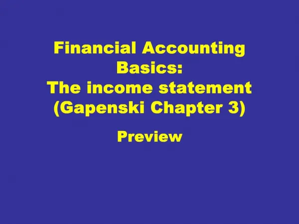 Financial Accounting Basics: The income statement Gapenski Chapter 3