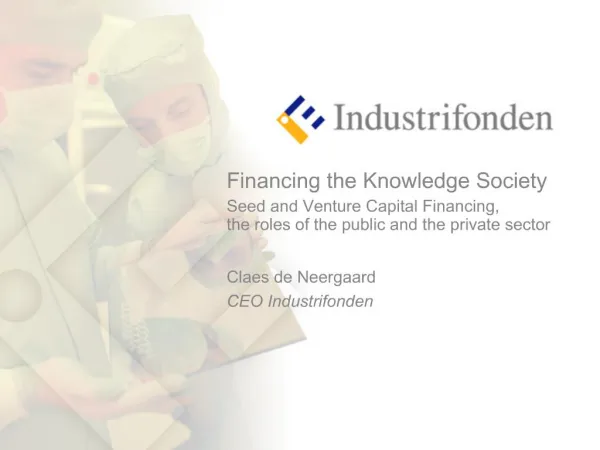 Financing the Knowledge Society Seed and Venture Capital Financing, the roles of the public and the private sector Cla