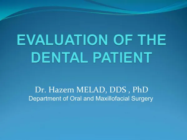 EVALUATION OF THE DENTAL PATIENT